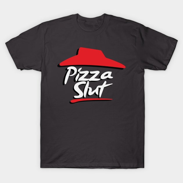 Pizza Slut T-Shirt by JoeyHoey